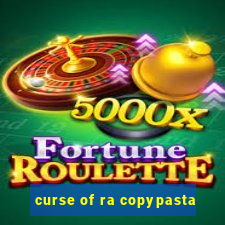 curse of ra copypasta